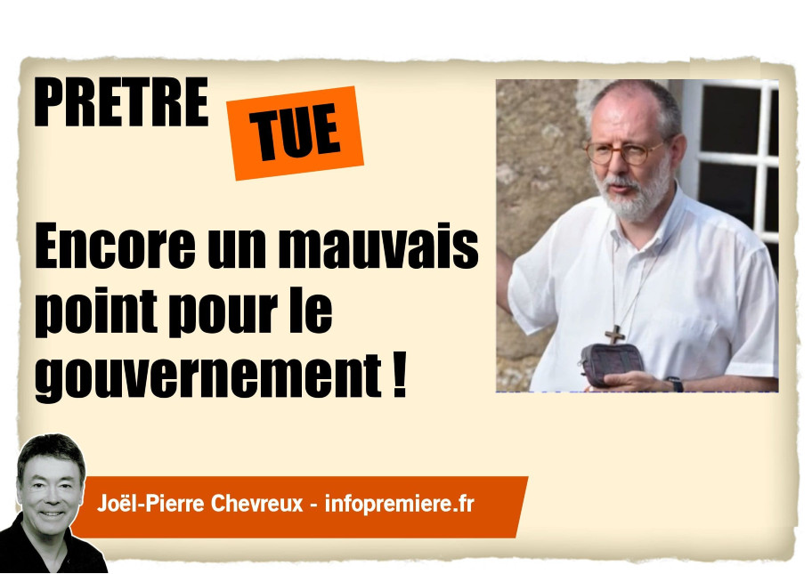 Prêtre tué : encore un mauvais point pour le gouvernement ! altText